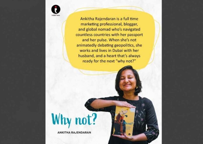 “Why Not?” — One Woman. One Passport. A Hundred Countries That Changed Everything By Author Ankitha Rajendaran