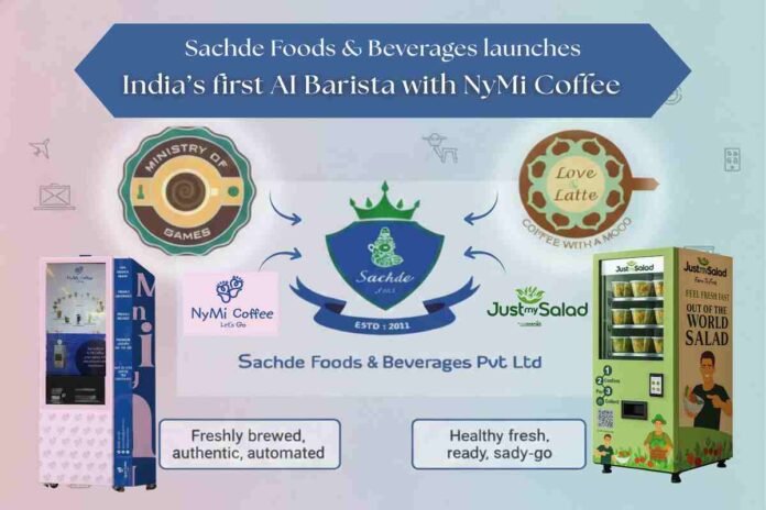 Love & Latte brand, Sachde Foods legacy, smart vending machines, premium coffee vending, healthy vending solutions India