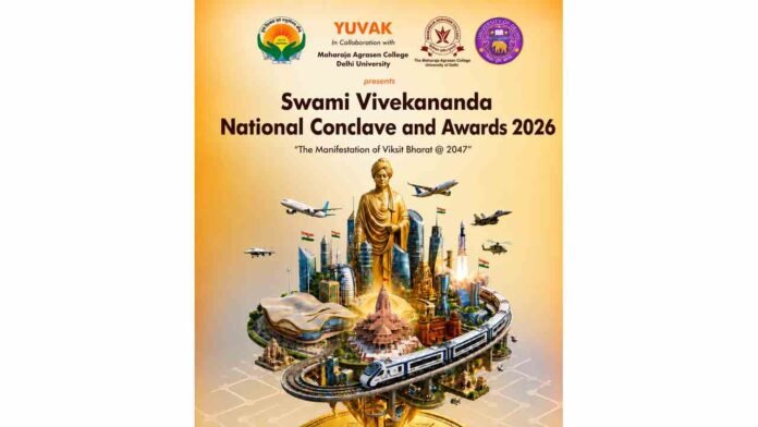 Swami Vivekananda National Conclave 2026, YUVAK Foundation, Bharat Vikas Parishad, IRCTC youth initiative, Maharaja Agrasen College Delhi University, Viksit Bharat youth empowerment, Shastrarth National Dialogue, Delhi Model United Nations, youth in governance India